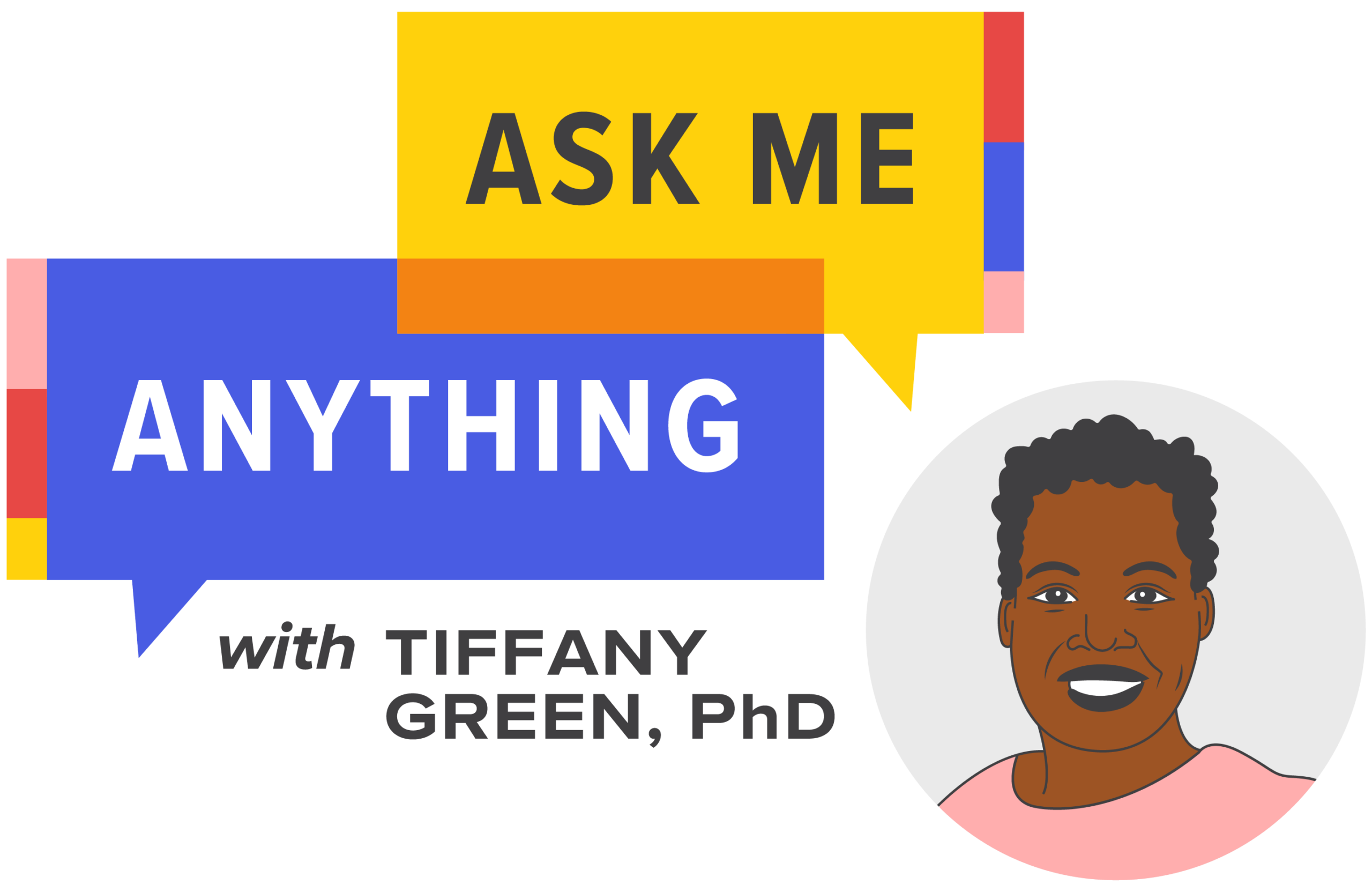 Ask Me Anything with Tiffany Green, PhD